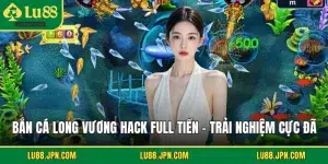 Bắn cá long vương hack full tiền