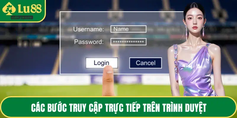 Các bước truy cập trực tiếp trên trình duyệt