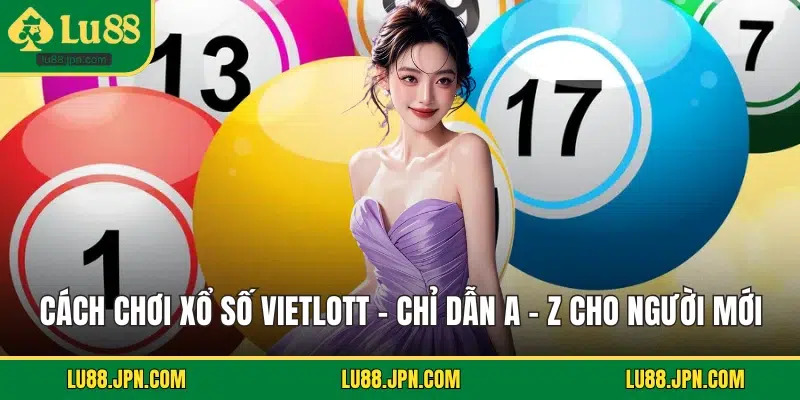 Cách chơi xổ số Vietlott