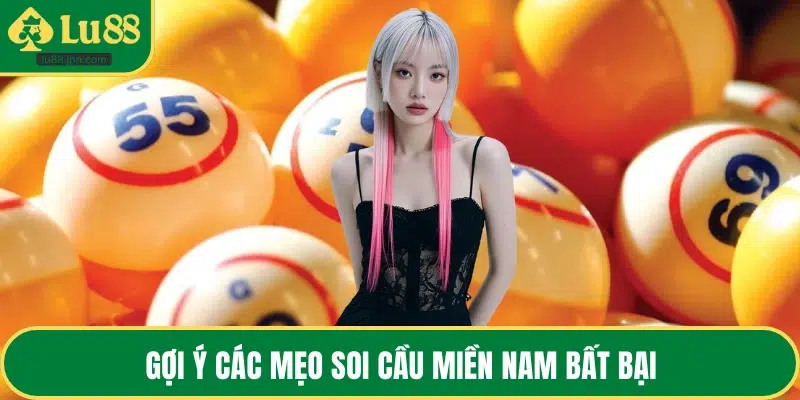 Gợi ý các mẹo soi cầu miền Nam bất bại