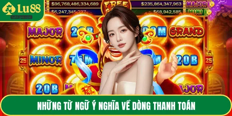 Những từ ngữ ý nghĩa về dòng thanh toán